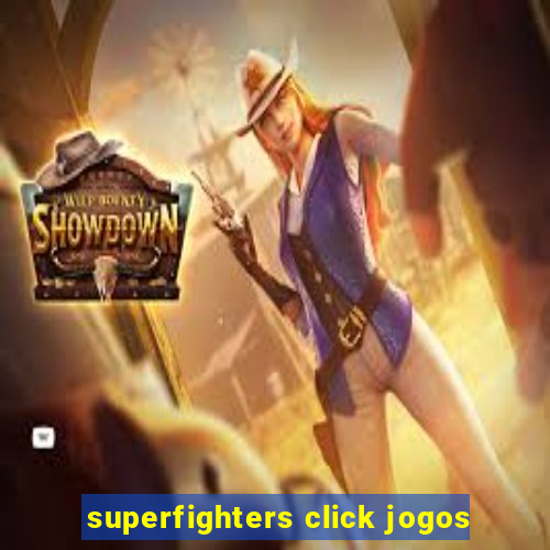 superfighters click jogos